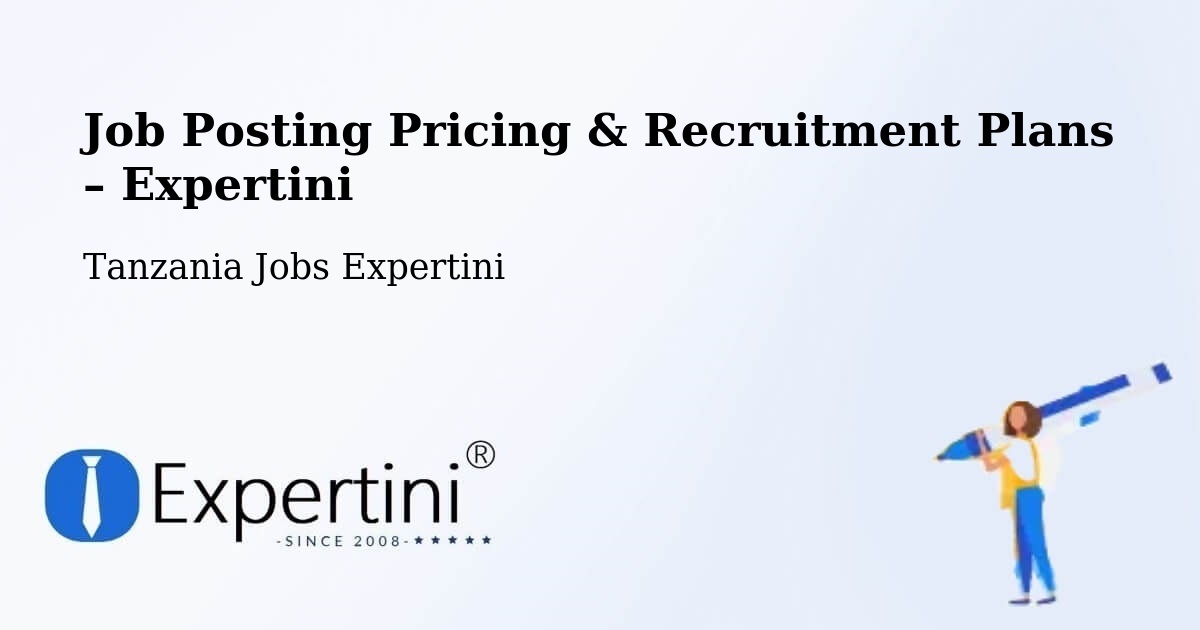 Job Posting Pricing & Recruitment Plans – Masukulu - Masukulu, Tanzania Jobs Expertini
